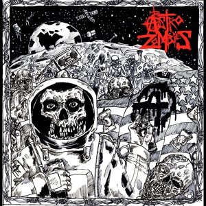 Обложка для The Astro Zombies - All Hell Breaks Loose