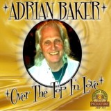 Обложка для Adrian Baker - Over the Top in Love