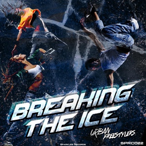 Обложка для Urban Freestylers - Breaking the Ice