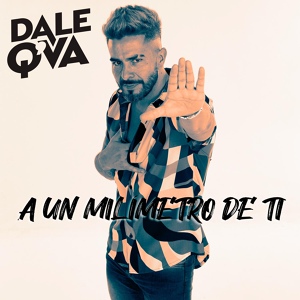 Обложка для Dale Q' Va - A un Milímetro de Ti