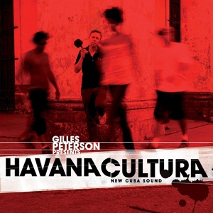 Обложка для Gilles Peterson's Havana Cultura Band - Afrodisia