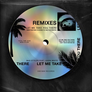 Обложка для Max Styler - Let Me Take You There (feat. Laura White) (Sammy Porter Dub Remix)