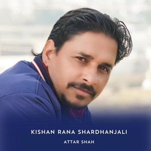 Обложка для Attar Shah - Kishan Rana Shardhanjali