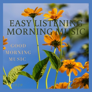 Обложка для Easy Listening Morning Music - Smooth Morning Tunes