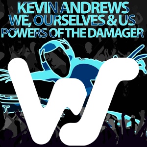 Обложка для Kevin Andrews, We Ourselves & Us - Powers Of The Damager