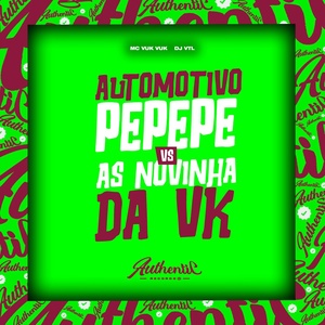 Обложка для DJ VTL feat. MC Vuk Vuk - Automotivo Pepepe Vs as Novinha Da Vk