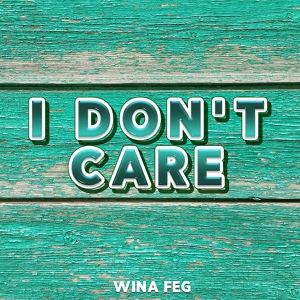 Обложка для Wina Feg - I Don't Care