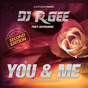 Обложка для DJ R.Gee feat. Katharina - You & Me (Together Forever)