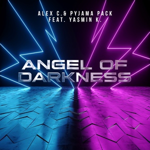 Обложка для Alex C., Pyjama Pack feat. Yasmin K. - Angel of Darkness