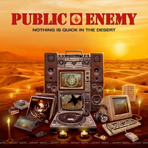 Обложка для Public Enemy - Nothing Is Quick In The Desert