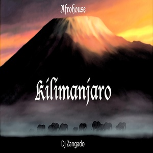 Обложка для Dj Zangado - Kilimanjaro