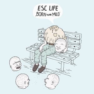 Обложка для ESC Life - Born to Be Mild