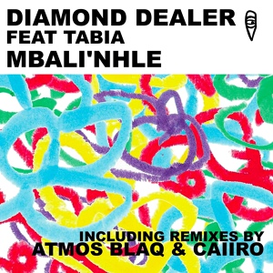 Обложка для Diamond Dealer feat. Tabia - Mbali'nhle