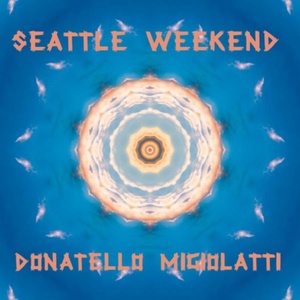 Обложка для Donatello Migiolatti - Seattle Weekend