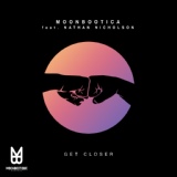 Обложка для Moonbootica feat. Nathan Nicholson - Get Closer