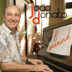 Обложка для João Donato - Ê Menina / Emoriô