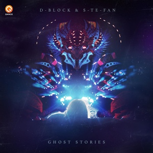Обложка для D-Block & S-Te-Fan, Ghost Stories - Ghost Stories