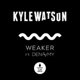 Обложка для Kyle Watson - Weaker (feat. Dena Amy)