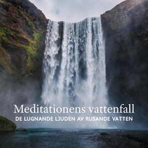 Обложка для Mindfulness meditation världen - Vattenfall viskar