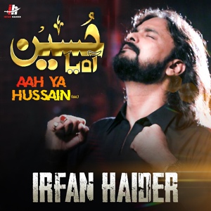 Обложка для Irfan Haider - Aah Ya Hussain