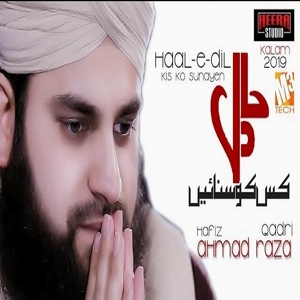 Обложка для Hafiz Ahmad Raza Qadri - Haal E Dil Kis Ko Sunayen