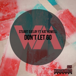 Обложка для Stuart Ojelay feat. Kat Howell - Don't Let Go