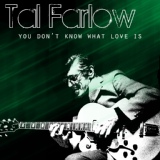 Обложка для Tal Farlow - With the Wind and Rain in Your Hair