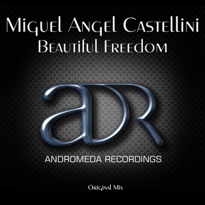 Обложка для Miguel Angel Castellini - Beautiful Freedom