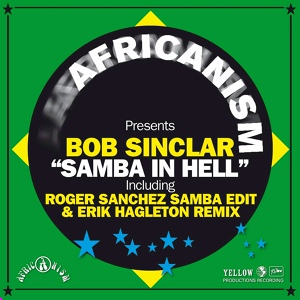 Обложка для Africanism Presents Bob Sinclar - Samba in Hell (Roger Sanchez Reboot)