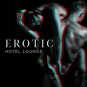 Обложка для Erotic Moods Music Club - Ibiza Luxury Hotel del Mar