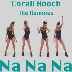 Обложка для Corall Hooch - Na Na Na