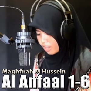 Обложка для Maghfirah M Hussein - Al Anfaal 1-6