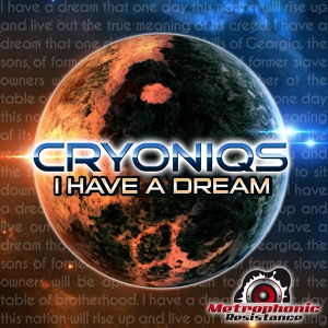 Обложка для Cryoniqs - I Have a Dream
