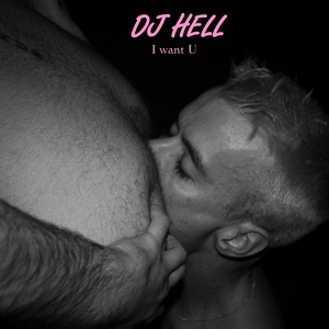 Обложка для DJ Hell - I Want U