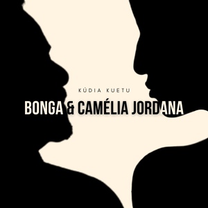 Обложка для Bonga, Camélia Jordana - Kúdia Kuetu