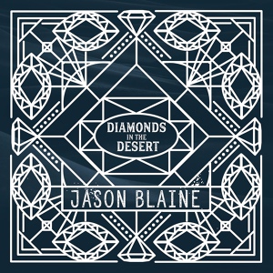 Обложка для Jason Blaine - Diamonds in the Desert