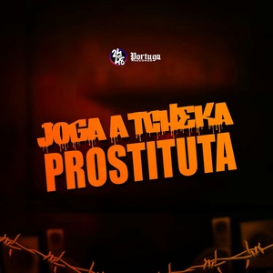 Обложка для mc gw, MC GUIZINHO NIAZI, djfuryzl feat. Yuri Redicopa, MC LIPE LK - Joga a Tcheka Prostituta