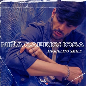 Обложка для Miguelito Smile - Niña Caprichosa