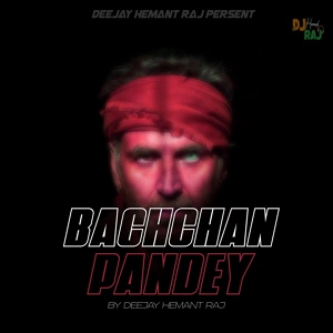 Обложка для DeeJay Hemant Raj - Bachchan Pandey