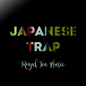 Обложка для Royal Tea Music - Japanese Trap
