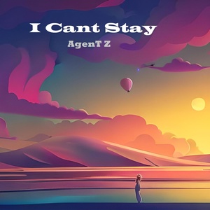 Обложка для AgenT Z - I Can't Stay