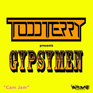 Обложка для Todd Terry, Gypsymen - Cam Jam