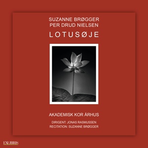 Обложка для Akademisk Kor Århus, Per Drud Nielsen, Suzanne Brøgger - Lotusøje, Pt. 1