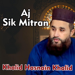 Обложка для Khalid Hasnain Khalid - Aj Sik Mitran