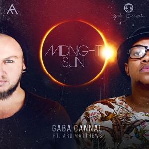 Обложка для Gaba Cannal feat. Ard Matthews - Midnight Sun