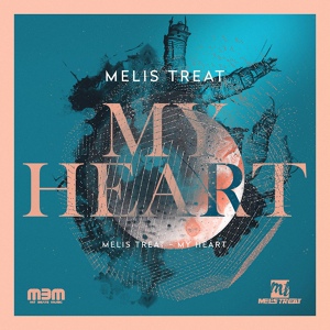 Обложка для Melis Treat - My Heart