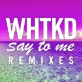 Обложка для WHTKD - Say to Me