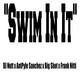 Обложка для DJ Nutt feat. Frank Nitti, Big $hot, Antpyle Sanchez - Swim in It (feat. Antpyle Sanchez, Big $hot &amp; Frank Nitti)