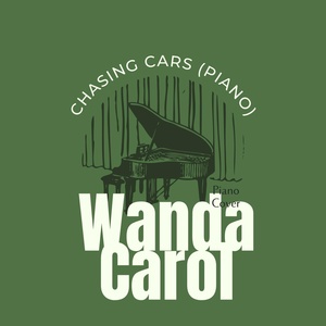 Обложка для Wanda Carol - Chasing Cars (Piano Cover)