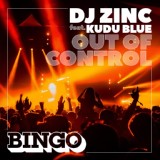 Обложка для DJ Zinc feat. Kudu Blue - Out of Control